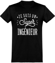  T shirt homme je suis un super ingénieur
