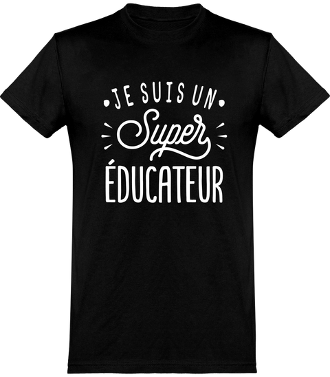  T shirt homme je suis un super éducateur