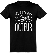  T shirt homme je suis un super acteur