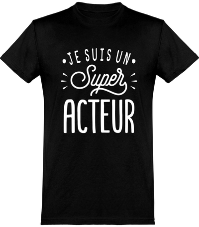  T shirt homme je suis un super acteur