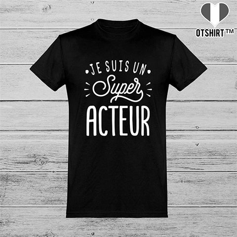  T shirt homme je suis un super acteur