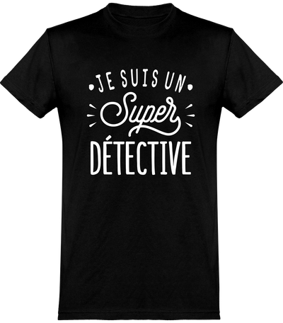 T shirt homme je suis un super détective