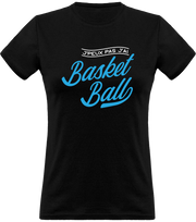 T shirt femme j'peux pas j'ai basket ball