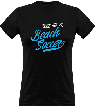 T shirt femme j'peux pas j'ai beach soccer