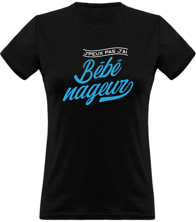 T shirt femme j'peux pas j'ai bébé nageur