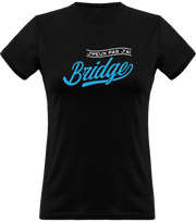 T shirt femme j'peux pas j'ai bridge