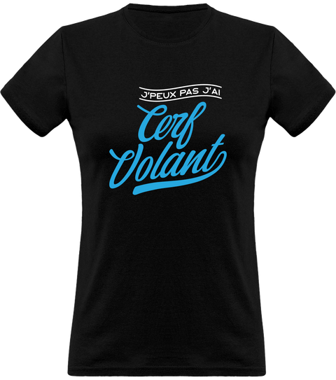 T shirt femme j'peux pas j'ai cerf volant