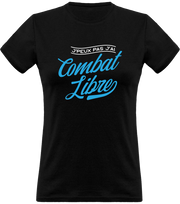 T shirt femme j'peux pas j'ai combat libre