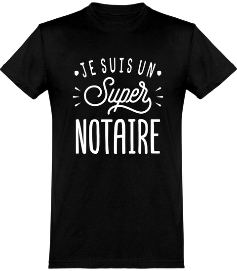  T shirt homme je suis un super notaire