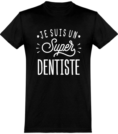  T shirt homme je suis un super dentiste