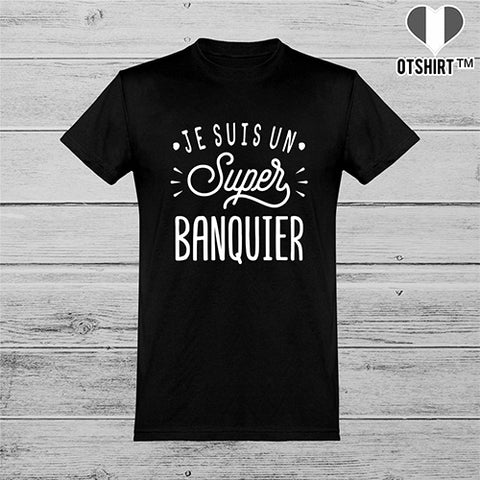  T shirt homme je suis un super banquier