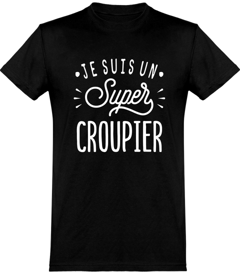  T shirt homme je suis un super croupier