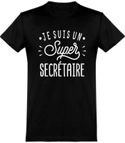  T shirt homme je suis un super secrétaire