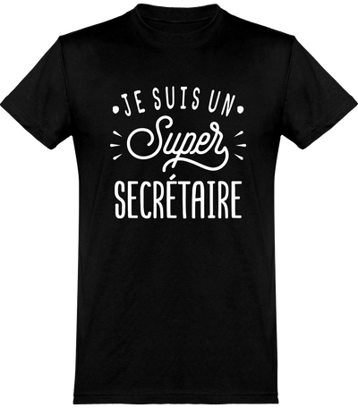  T shirt homme je suis un super secrétaire