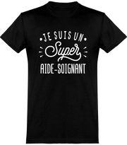  T shirt homme je suis un super aide-soignant