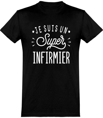  T shirt homme je suis un super infirmier