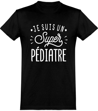  T shirt homme je suis un super pédiatre