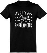  T shirt homme je suis un super ambulancier