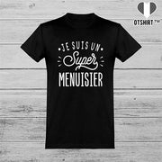  T shirt homme je suis un super menuisier