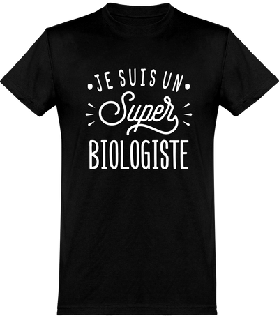  T shirt homme je suis un super biologiste