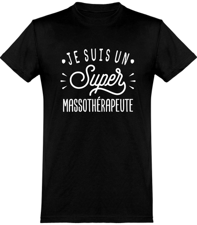  T shirt homme je suis un super massothérapeute