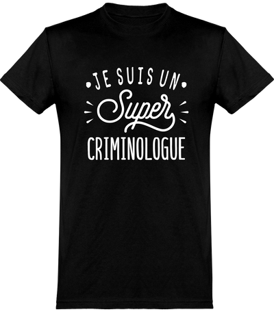  T shirt homme je suis un super criminologue