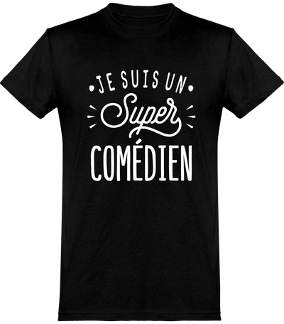  T shirt homme je suis un super comédien