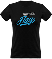 T shirt femme j'peux pas j'ai flag