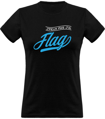T shirt femme j'peux pas j'ai flag
