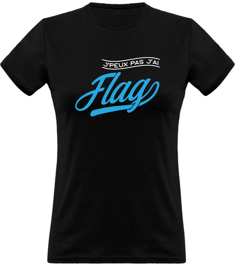 T shirt femme j'peux pas j'ai flag