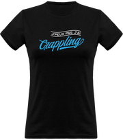 T shirt femme j'peux pas j'ai grappling