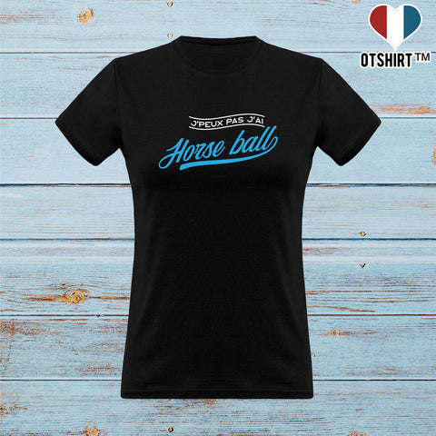 T shirt femme j'peux pas j'ai horse ball