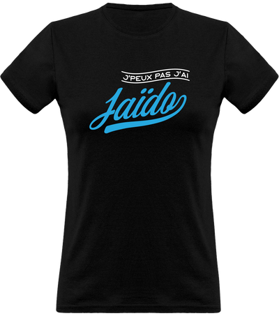 T shirt femme j'peux pas j'ai iaïdo