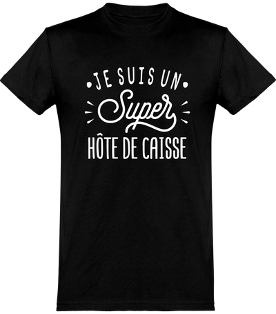  T shirt homme je suis un super hôte de caisse