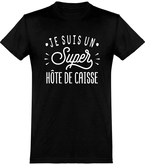  T shirt homme je suis un super hôte de caisse
