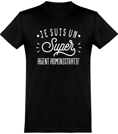  T shirt homme je suis un super agent administratif