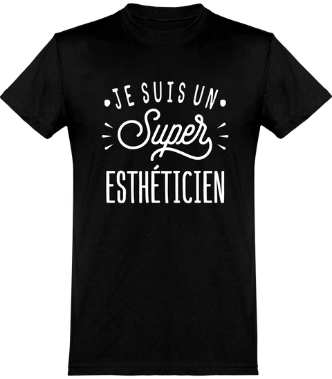  T shirt homme je suis un super esthéticien