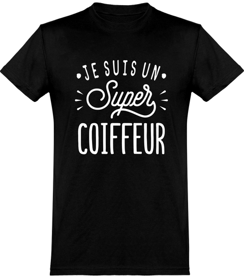  T shirt homme je suis un super coiffeur