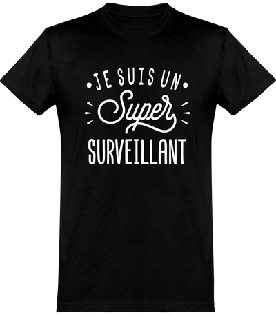  T shirt homme je suis un super surveillant