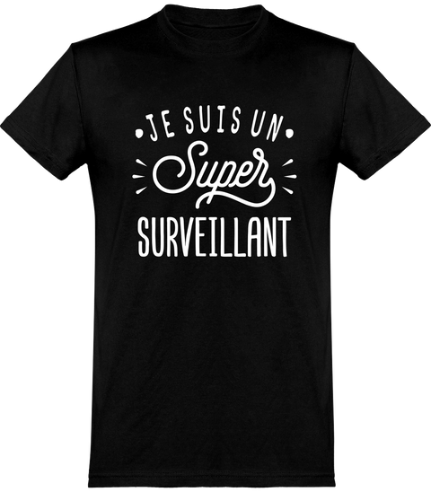  T shirt homme je suis un super surveillant