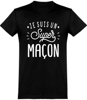  T shirt homme je suis un super maçon