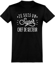  T shirt homme je suis un super chef de secteur