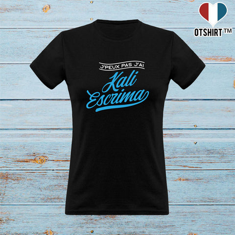 T shirt femme j'peux pas j'ai kali escrima