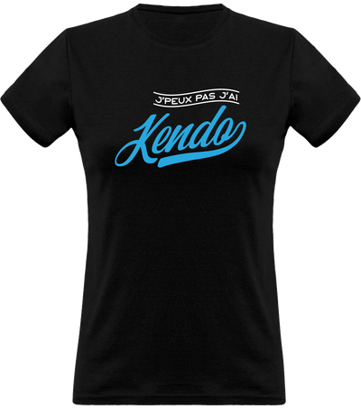 T shirt femme j'peux pas j'ai kendo