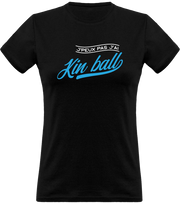 T shirt femme j'peux pas j'ai kin ball