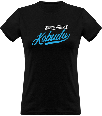 T shirt femme j'peux pas j'ai kobudo