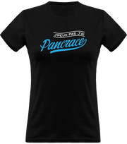 T shirt femme j'peux pas j'ai pancrace
