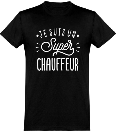  T shirt homme je suis un super chauffeur