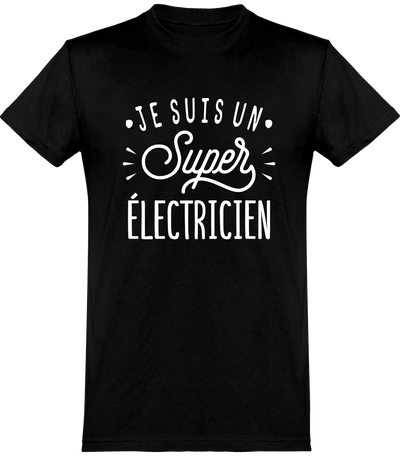  T shirt homme je suis un super électricien