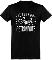  T shirt homme je suis un super astronaute
